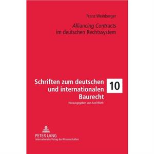 Alliancing Contracts Im Deutschen Rechtssystem by Weinberger & Franz &  Att Att