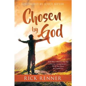 Chosen By God by Rick Renner