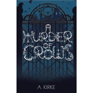 A Murder of Crows by A Kirke