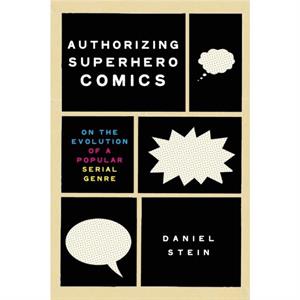 Authorizing Superhero Comics by Daniel Stein