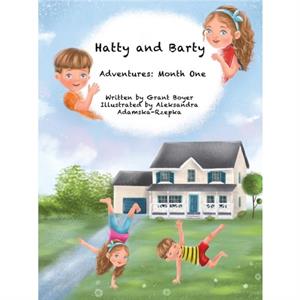 Hatty and Bartys Adventures Month One by Grant Jonathan Boyer