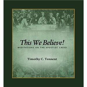 This We Believe by Timothy C. Tennent