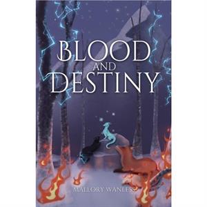 Blood and Destiny by Wanless & Mallory 