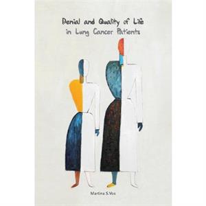 Denial and Quality of Life in Lung Cancer Patients by Tineke Vos