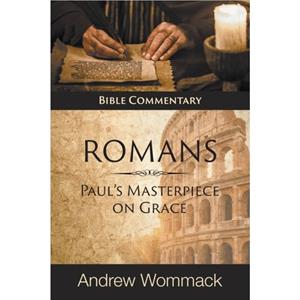 Romans by Andrew Wommack