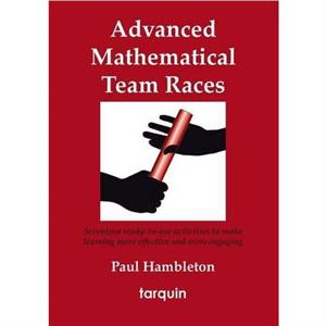 Advanced Mathematical Team Races by Paul Hambleton