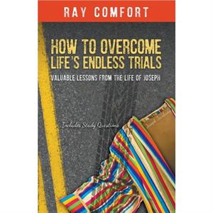 How To Overcome Lifes Endess Trials by Ray Comfort