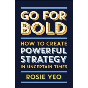 Go For Bold by Rosie Yeo