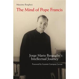 The Mind of Pope Francis by Massimo Borghesi