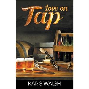 Love on Tap by Karis Walsh