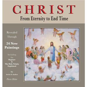 Christ From Eternity to End Time by Pierre Bittar