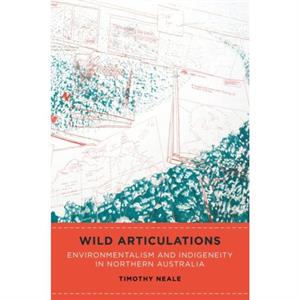 Wild Articulations by Timothy Neale