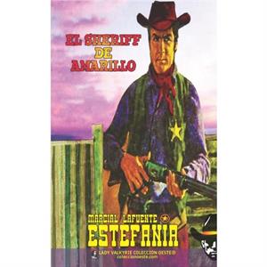 El sheriff de Amarillo by Marcial Lafuente Estefania