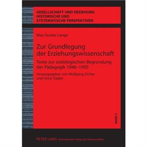 Zur Grundlegung Der Erziehungswissenschaft by Max Gustav Lange