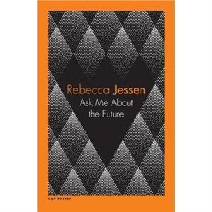 Ask Me About the Future by Rebecca Jessen