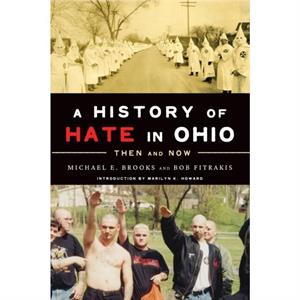 A History of Hate in Ohio by Michael E BrooksBob Fitrakis