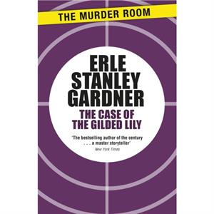 The Case of the Gilded Lily by Erle Stanley Gardner