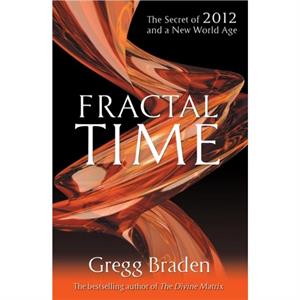 Fractal Time by Gregg Braden