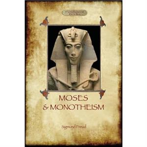 Moses and Monotheism by Sigmund Freud