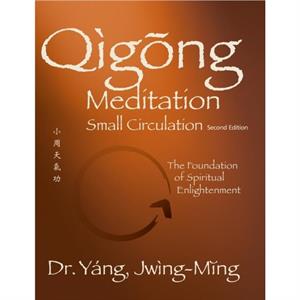 Qigong Meditation Small Circulation by Yang & Dr. JwingMing & Ph.D.