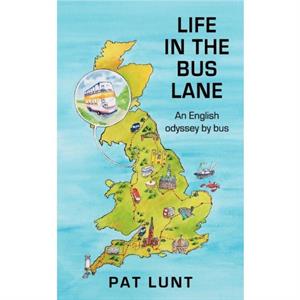 Life in the Bus Lane by Pat Lunt