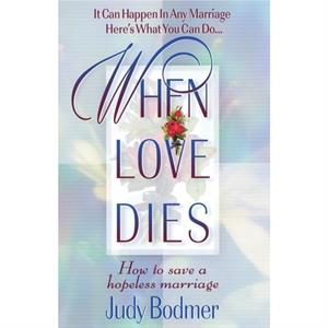 When Love Dies by Judy Bodmer