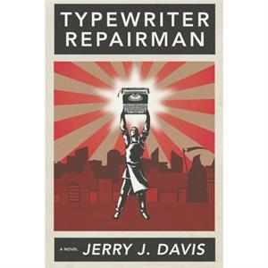 Typewriter Repairman by Jerry J. Davis