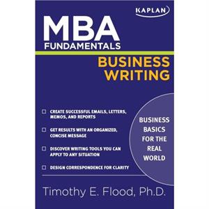 MBA Fundamentals Business Writing by Timothy E Flood