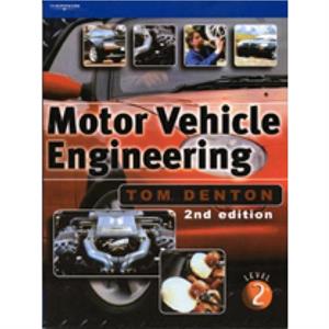 Motor Vehicle Engineering by Tom Denton