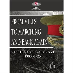 From Mills To Marching and Back Again by Donavon SlavenSue Lyall