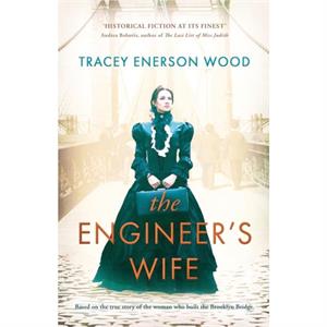 The Engineers Wife by Tracey Enerson Wood