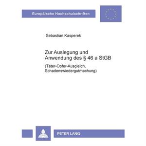 Zur Auslegung Und Anwendung Des 46 a Stgb by Sebastian Kasperek