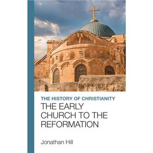 The History of Christianity by Jonathan Hill