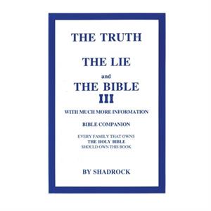 The Truth the Lie and the Bible Paperback by Shadrock P