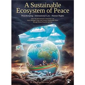 A Sustainable Ecosystem of Peace by Caroline Savvidis