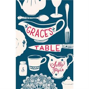 Graces Table by Sally Piper