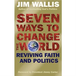 Seven Ways to Change the World by Jim Wallis