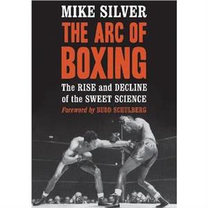 The Arc Of Boxing by Mike Silver