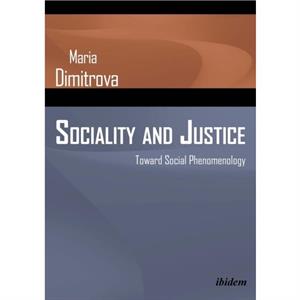 Sociality and Justice by Maria Dimitrova