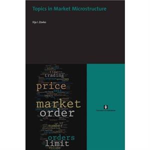 Topics in Market Microstructure by Ilija Zovko