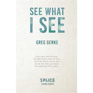 See What I See by Greg Gerke