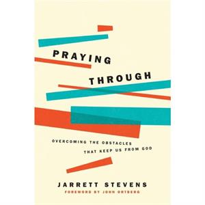 Praying Through by Jarrett Stevens