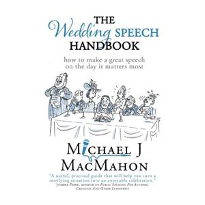 The Wedding Speech Handbook by Michael J Macmahon