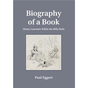 Biography of a Book by Paul Eggert