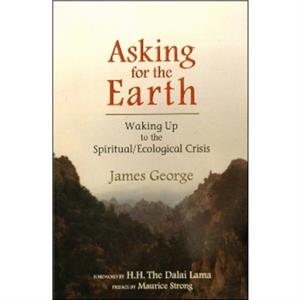 Asking for the Earth by James George