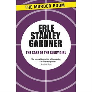 The Case of the Sulky Girl by Erle Stanley Gardner