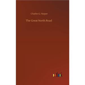 The Great North Road by Harper Charles G. Harper