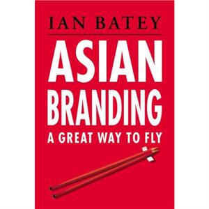 ASIAN BRANDING GREAT WAY TO FLY by Ian Batey