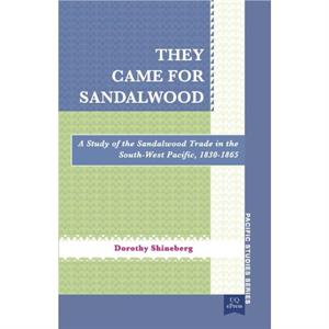 They Came for Sandalwood by Dorothy Shineberg