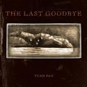 The Last Goodbye by Yuan Pan